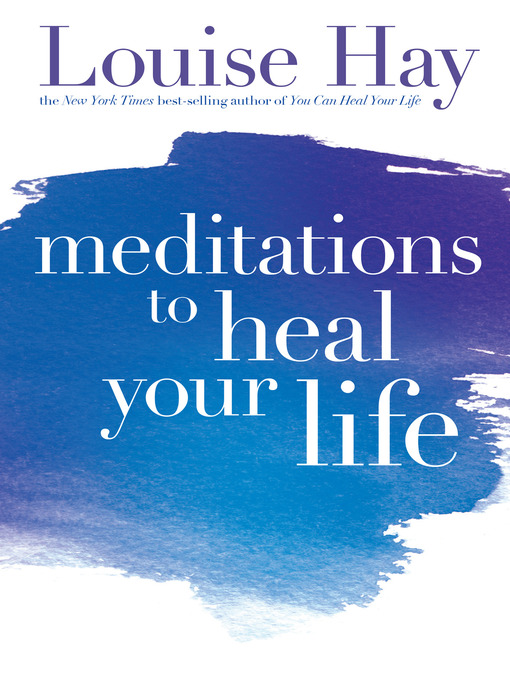 Title details for Meditations to Heal Your Life by Louise Hay - Wait list